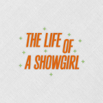 Bordado «The life of a Showgirl»