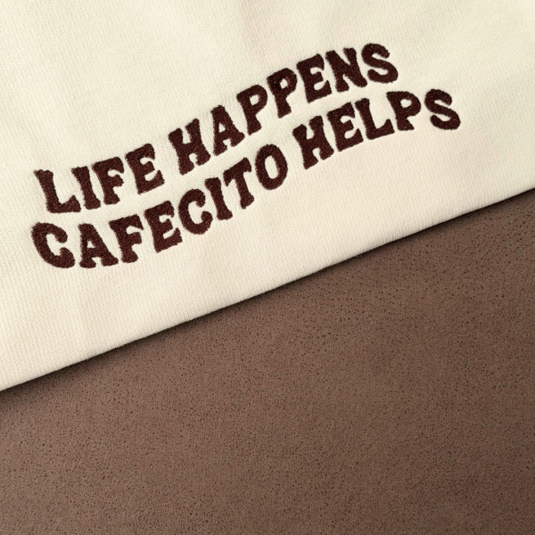 Bordado "Life happens, cafecito helps"