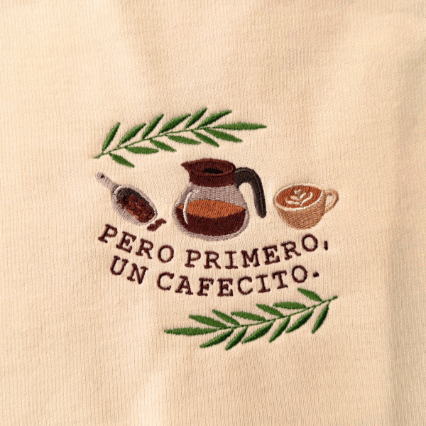 Bordado "Primero, un cafecito"