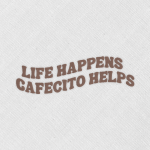 Bordado «Life happens, cafecito helps»