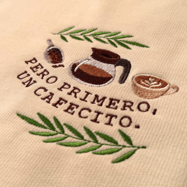 Bordado "Primero, un cafecito"